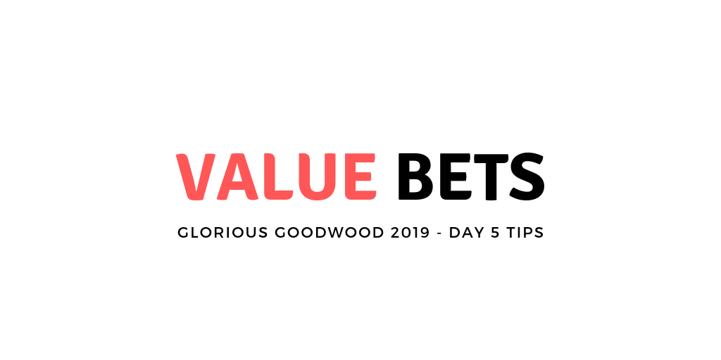 Value Bets - Glorious Goodwood Day 5